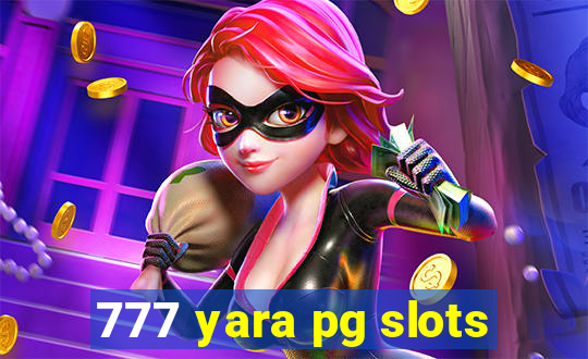 777 yara pg slots